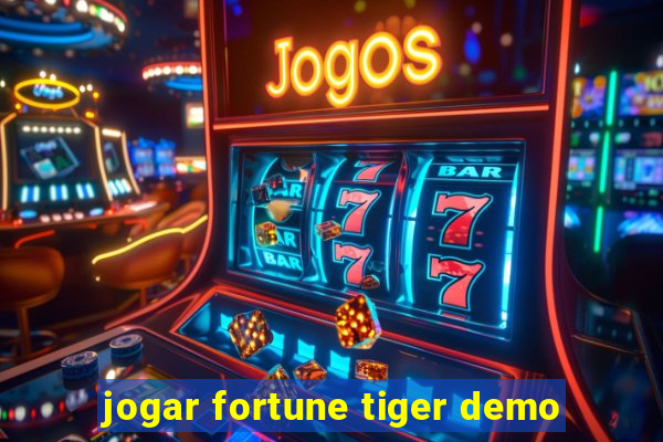 jogar fortune tiger demo